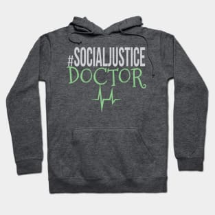#SocialJustice Doctor - Hashtag for the Resistance Hoodie